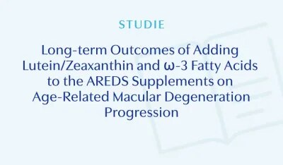 Long-term Outcomes of Adding Lutein/Zeaxanthin and ω-3 Fatty Acids to the AREDS Supplements on Age-Related Macular Degeneration Progression