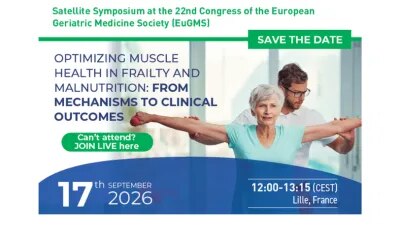  EuGMS Symposium: Optimizing Muscle Health in Frailty and Malnutrition    