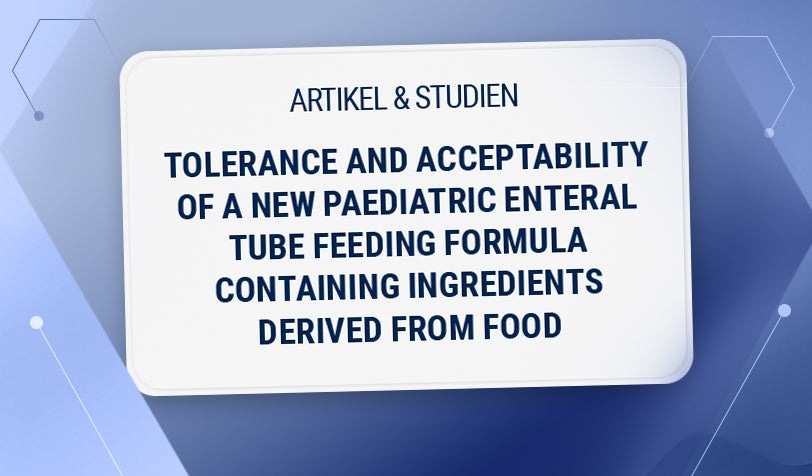 Studie - Tolerance and Acceptability of a New Paediatric Enteral Tube Feeding Formula